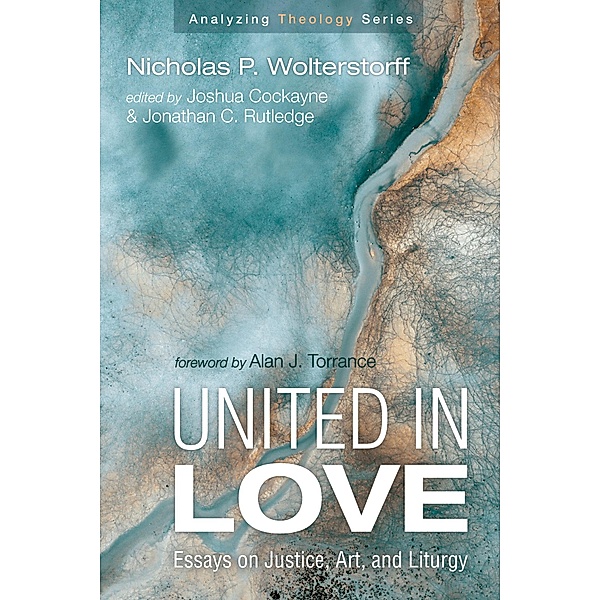 United in Love / Analyzing Theology, Nicholas P. Wolterstorff
