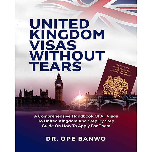 United Kingdom Visa Without Tears, Ope Banwo
