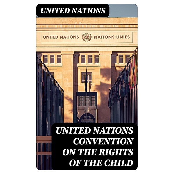 United Nations Convention on the Rights of the Child, United Nations