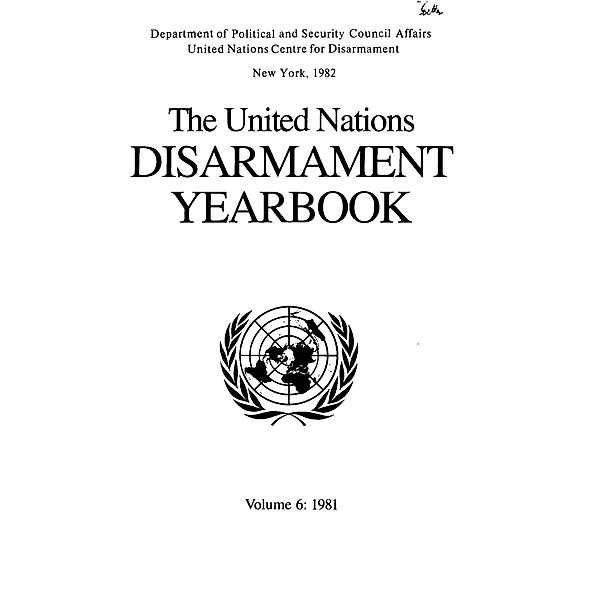 United Nations Disarmament Yearbook: United Nations Disarmament Yearbook 1981