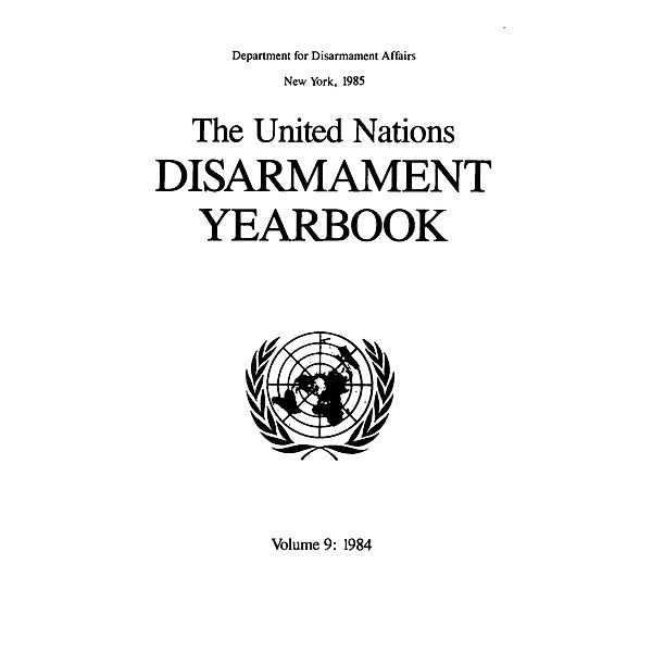 United Nations Disarmament Yearbook: United Nations Disarmament Yearbook 1984