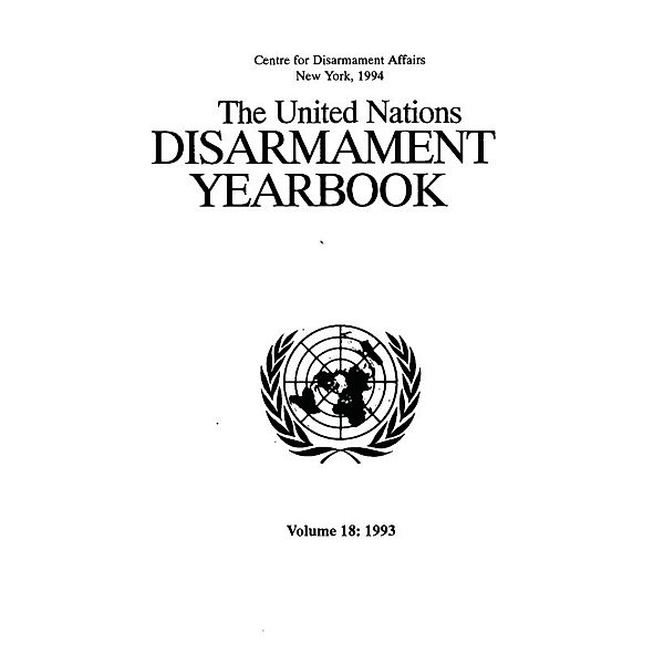 United Nations Disarmament Yearbook: United Nations Disarmament Yearbook 1993