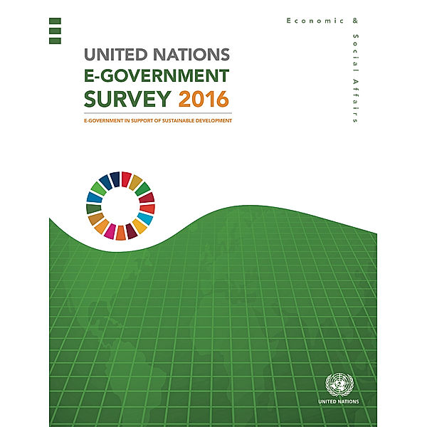 United Nations E-Government Survey: United Nations E-Government Survey 2016