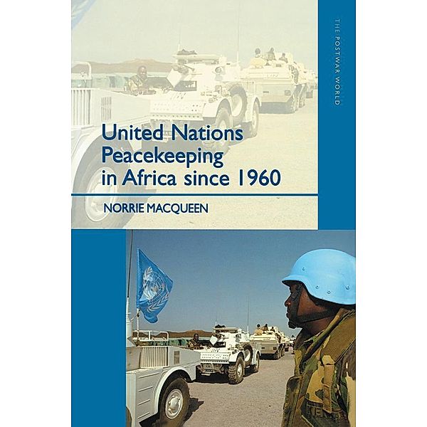 United Nations Peacekeeping in Africa Since 1960, Norrie Macqueen