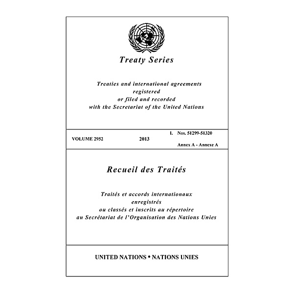 United Nations Treaty Series / Recueil des Traites des Nations Unies: Treaty Series 2952