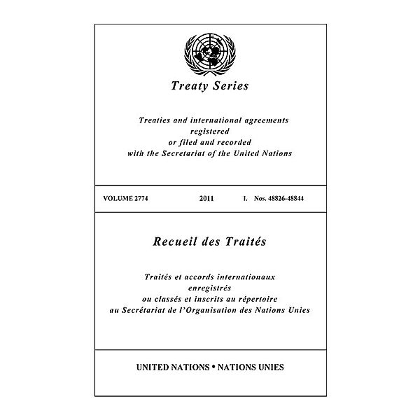 United Nations Treaty Series / Recueil des Traites des Nations Unies: Treaty Series 2774