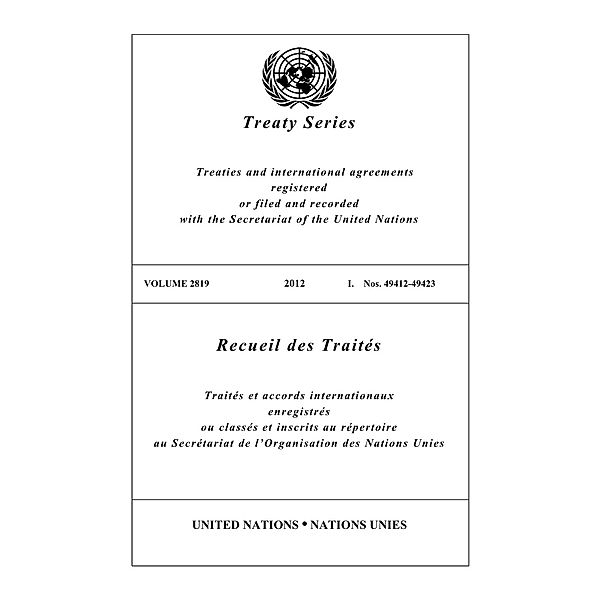 United Nations Treaty Series / Recueil des Traites des Nations Unies: Treaty Series 2819 / Recueil des Traités 2819