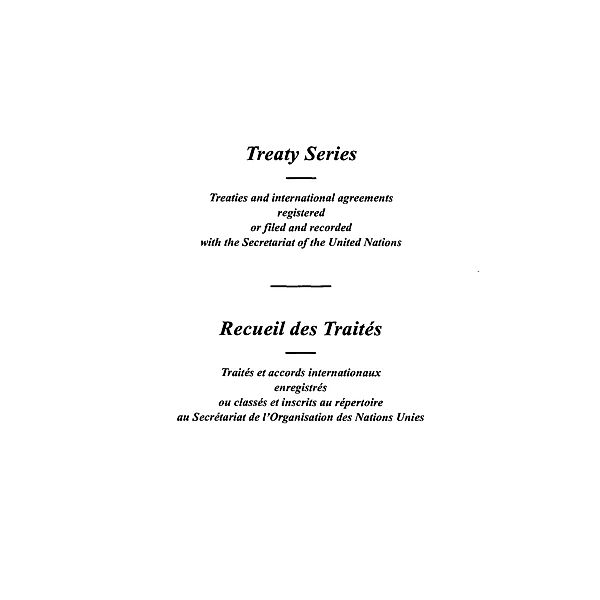 United Nations Treaty Series / Recueil des Traites des Nations Unies: Treaty Series 1576 / Recueil des Traités 1576