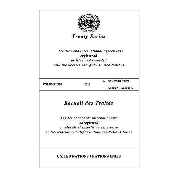 United Nations Treaty Series / Recueil des Traites des Nations Unies: Treaty Series 2790 / Recueil des Traités 2790