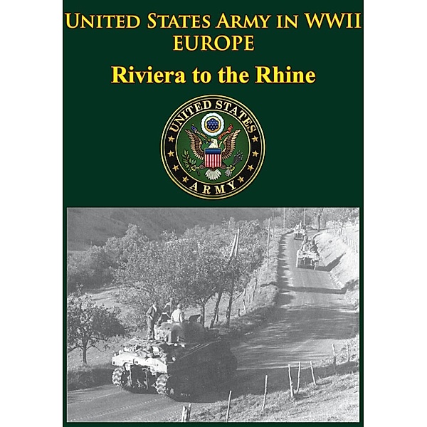 United States Army in WWII - Europe - Riviera to the Rhine, Robert Ross Smith