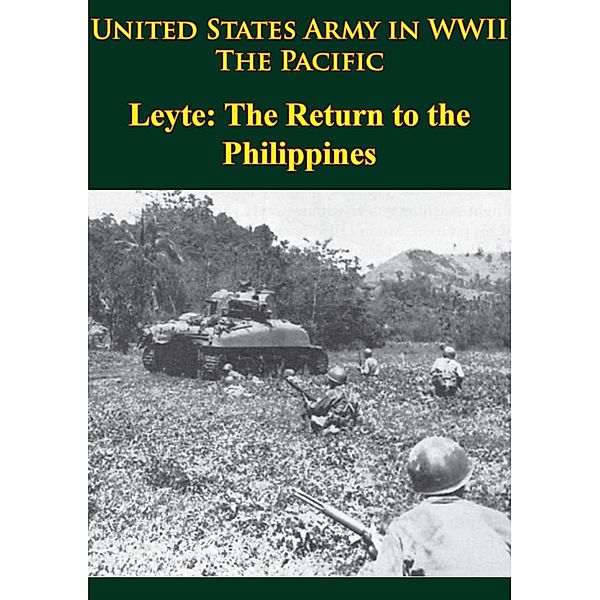 United States Army in WWII - the Pacific - Leyte: the Return to the Philippines, M. Hamlin Cannon