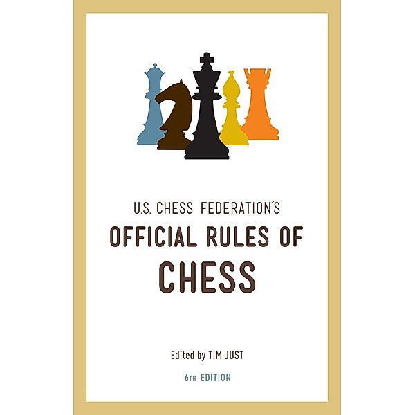 United States Chess Federation's Official Rules of Chess, Sixth Edition / Chess, U. S. Chess Federation