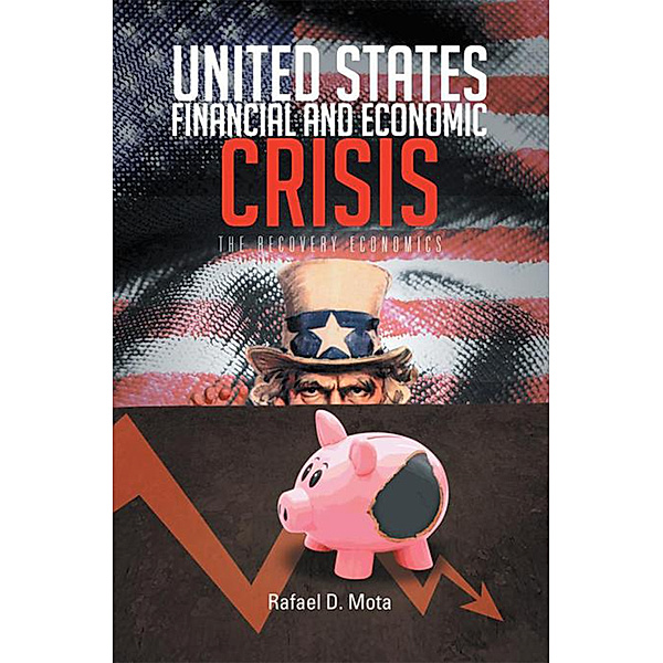 United States, Financial and Economic Crisis, Rafael D. Mota