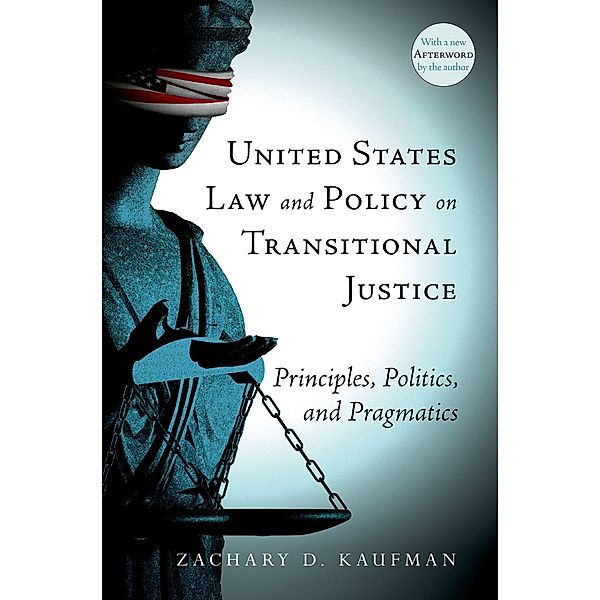United States Law and Policy on Transitional Justice, Zachary D. Kaufman