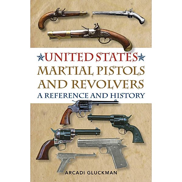 United States Martial Pistols and Revolvers, Arcadi Gluckman