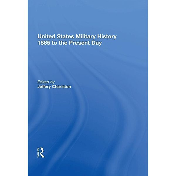 United States Military History 1865 to the Present Day