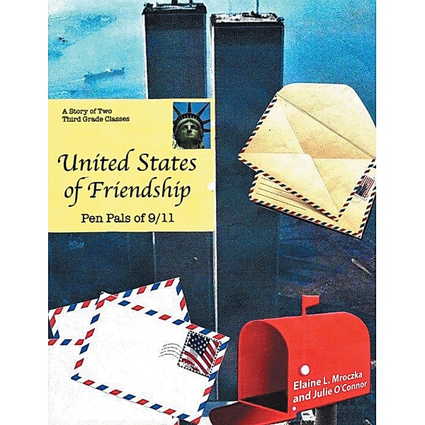 United States of Friendship, Elaine L Mroczka, Julie O'Connor Ph. D