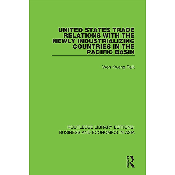 United States Trade Relations with the Newly Industrializing Countries in the Pacific Basin, Won Kwang Paik