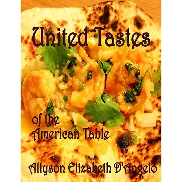 United Tastes of  the American Table, Allyson Elizabeth D'Angelo
