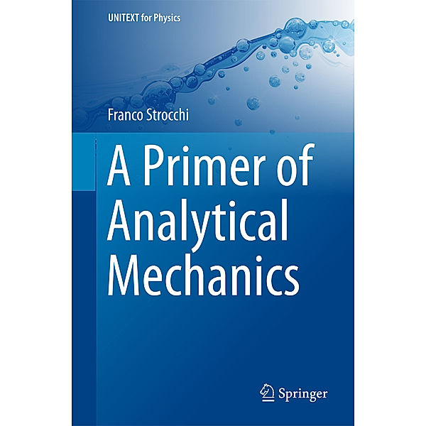 UNITEXT for Physics / A Primer of Analytical Mechanics, Franco Strocchi