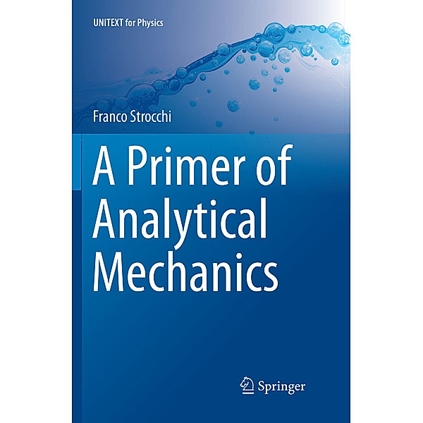 UNITEXT for Physics / A Primer of Analytical Mechanics, Franco Strocchi