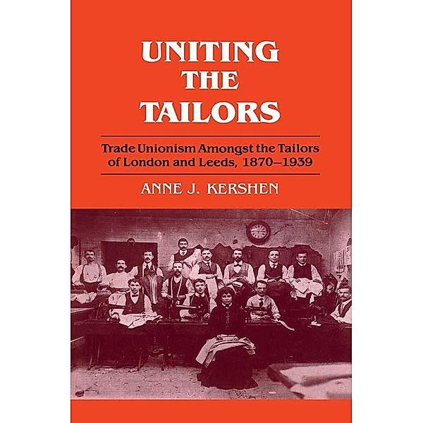 Uniting the Tailors, Anne J. Kershen