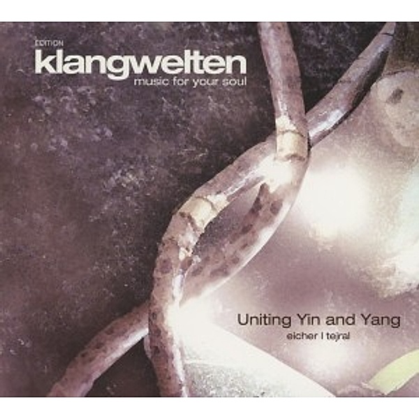 Uniting Yin And Yang, Andy Eicher, Wolfgang Tejral
