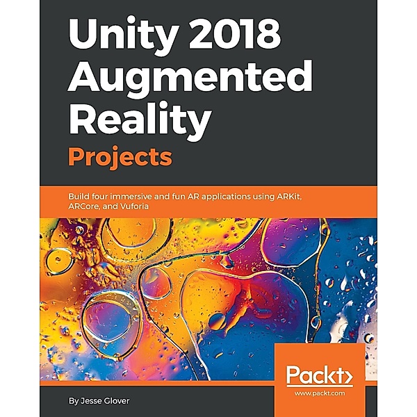 Unity 2018 Augmented Reality Projects, Glover Jesse Glover