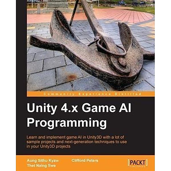 Unity 4.x Game AI Programming, Aung Sithu Kyaw