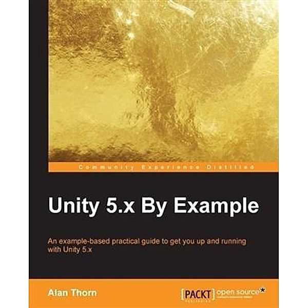 Unity 5.x By Example, Alan Thorn