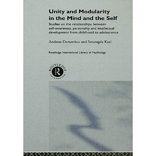 Unity and Modularity in the Mind and Self, Andreas Demetriou, Smaragda Kazi