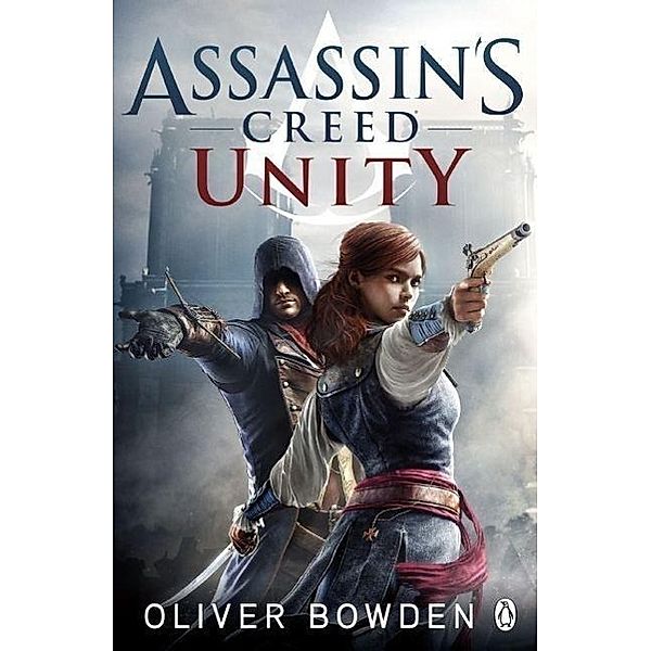 Unity / Assassin's Creed Bd.5, Oliver Bowden