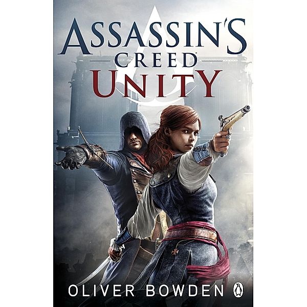 Unity / Assassin's Creed Bd.7, Oliver Bowden