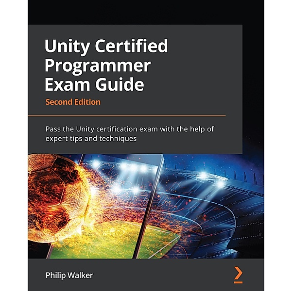 Unity Certified Programmer Exam Guide, Philip Walker