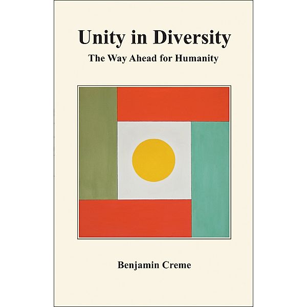 Unity in Diversity The Way Ahead for Humanity, Benjamin Creme