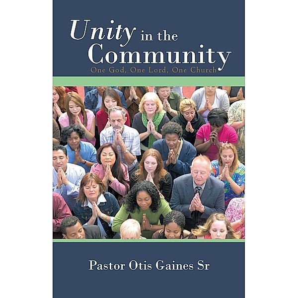 Unity in the Community, Pastor Otis Gaines Sr