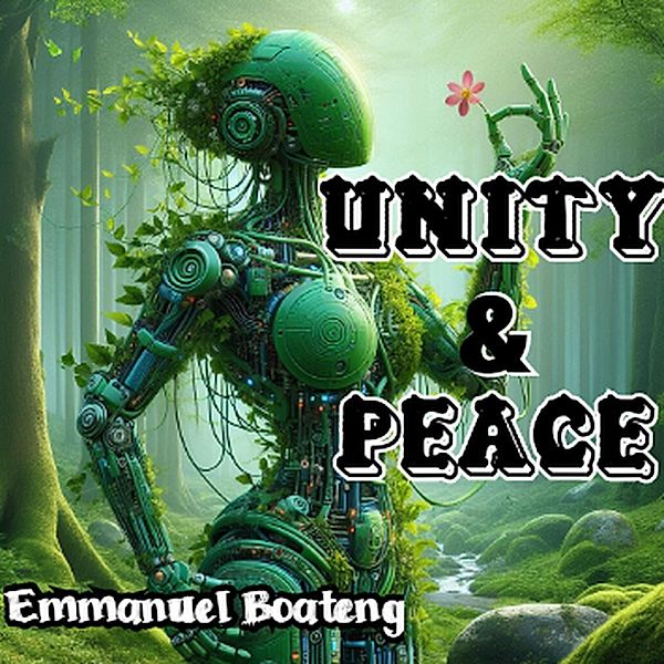 Unity & Peace (Sci-Fi, #1) / Sci-Fi, Boateng Emmanuel