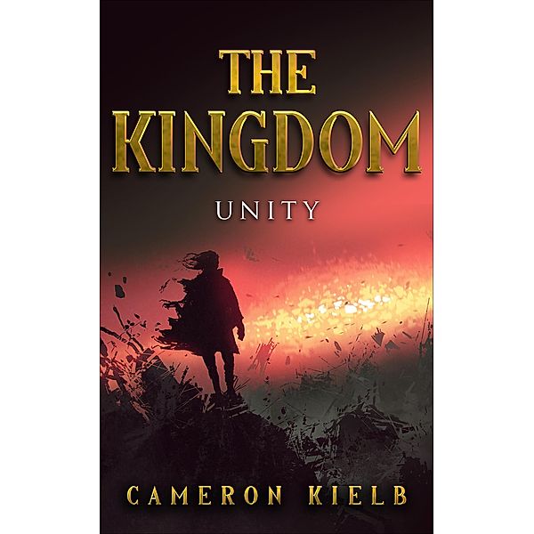 Unity (The Kingdom, #3) / The Kingdom, Cameron Kielb