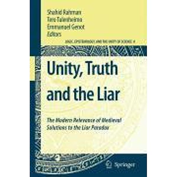 Unity, Truth and the Liar / Logic, Epistemology, and the Unity of Science Bd.8