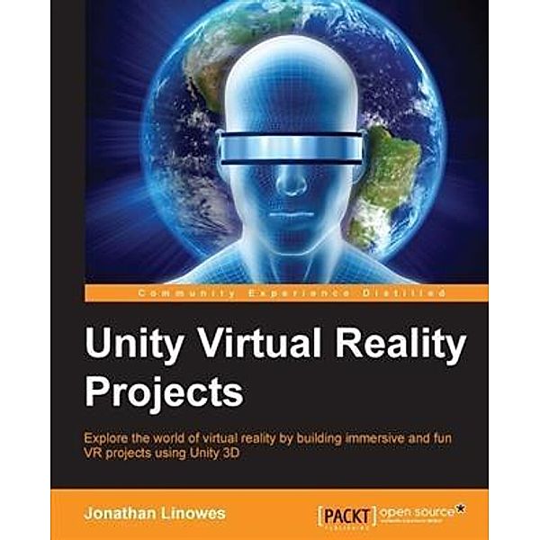 Unity Virtual Reality Projects, Jonathan Linowes