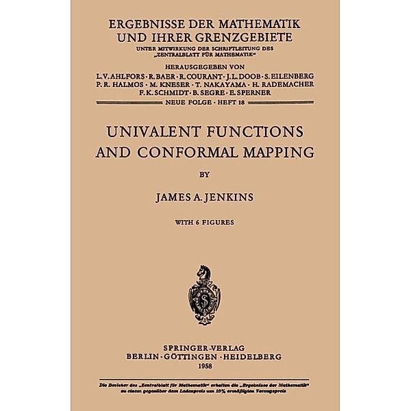 Univalent Functions and Conformal Mapping / Ergebnisse der Mathematik und ihrer Grenzgebiete. 2. Folge Bd.18, James A. Jenkins