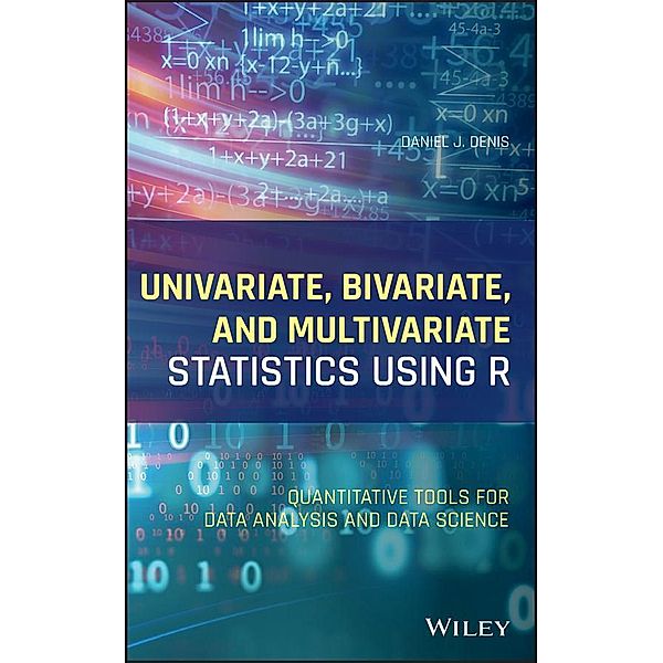 Univariate, Bivariate, and Multivariate Statistics Using R, Daniel J. Denis
