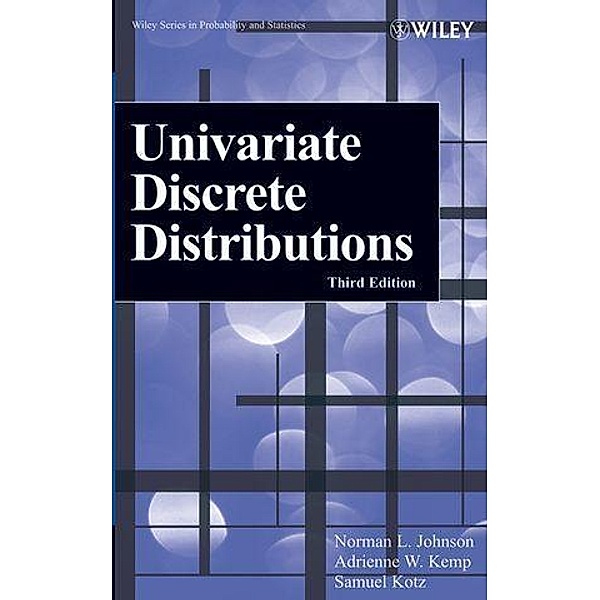 Univariate Discrete Distributions / Wiley Series in Probability and Statistics, Norman L. Johnson, Adrienne W. Kemp, Samuel Kotz