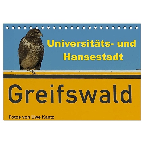 Univeritäts- und Hansestadt Greifswald (Tischkalender 2024 DIN A5 quer), CALVENDO Monatskalender, Uwe Kantz