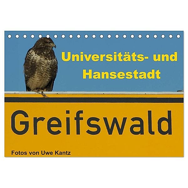 Univeritäts- und Hansestadt Greifswald (Tischkalender 2025 DIN A5 quer), CALVENDO Monatskalender, Calvendo, Uwe Kantz