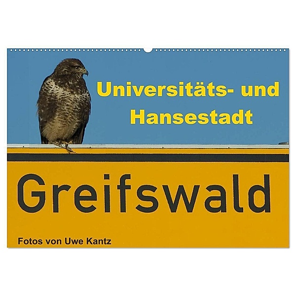 Univeritäts- und Hansestadt Greifswald (Wandkalender 2024 DIN A2 quer), CALVENDO Monatskalender, Uwe Kantz