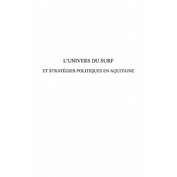 Univers du surf et strategies politiques en aquitaine / Hors-collection, Guibert Christophe