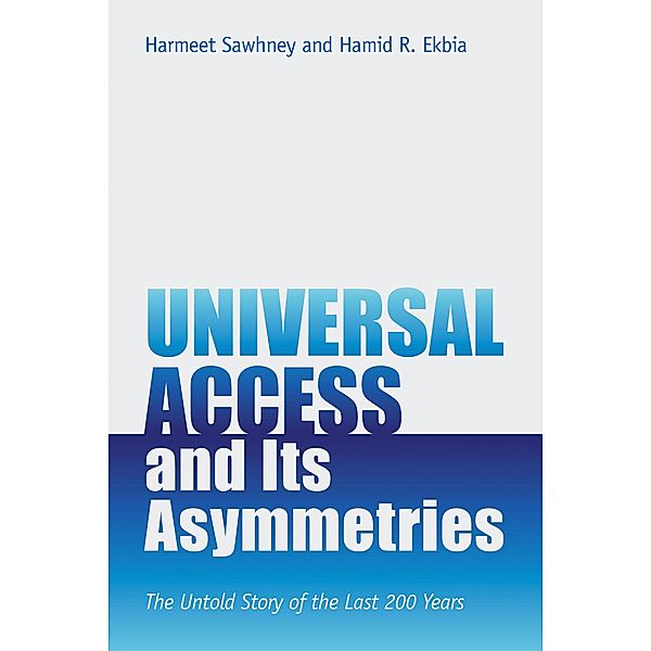 Universal Access and Its Asymmetries / Information Policy, Harmeet Sawhney, Hamid R. Ekbia