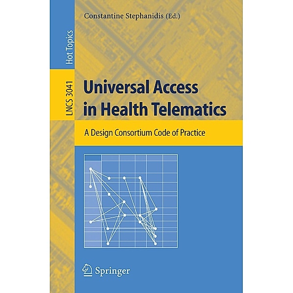 Universal Access in Health Telematics / Lecture Notes in Computer Science Bd.3041