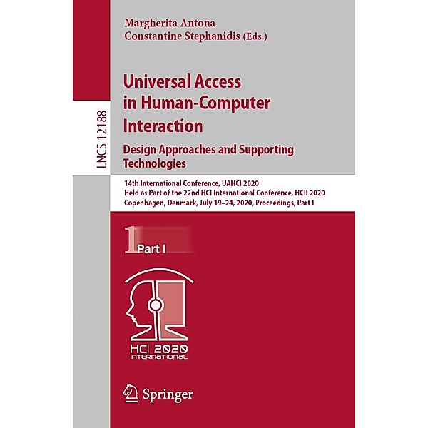 Universal Access in Human-Computer Interaction. Design Approaches and Supporting Technologies / Lecture Notes in Computer Science Bd.12188
